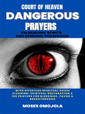 cover image of Court of Heaven Dangerous Prayers On Demonic Spirits and Demonic Possession With Effective Spiritual House Cleaning